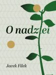 O nadziei Historyczne i analityczne wprowadzenie do fenomenologii nadziei