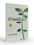 O nadziei Historyczne i analityczne wprowadzenie do fenomenologii nadziei - obrazek 2