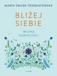 Bliżej siebie Imiona kobiecości