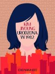 Kim Jiyoung. Urodzona w 1982